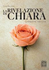 Giusi Baldoni, Enrico Tassetti – La rivelazione di Chiara. L’eredità taciuta (2026)