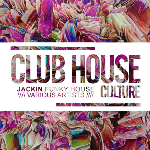 VA - Club House Culture Jackin Funky House (2021)