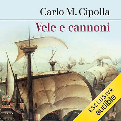 Carlo M. Cipolla - Vele e cannoni (2024) (mp3 - 128 kbps)