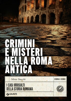 Silvia Stucchi - Crimini e misteri nella Roma antica (2026)