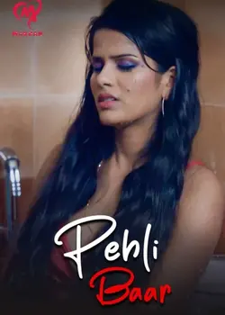 [18+] Pehli Baar [S01:E01T04] (2025) Full Hindi Web Series By [MakhanApp] 1080p, 720p, 480p HDRip