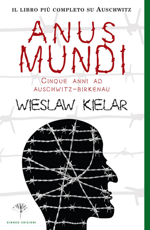 Wieslasw Kielar - Anus Mundi. cinque anni ad Auschwitz-Birkenau (2016)