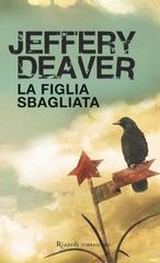 Jeffery Deaver – La figlia sbagliata (2010)