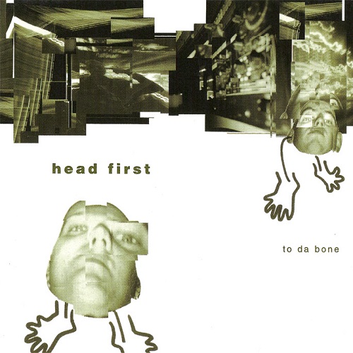 Head First - To Da Bone (1998) Head First - To Da Bone (1998)