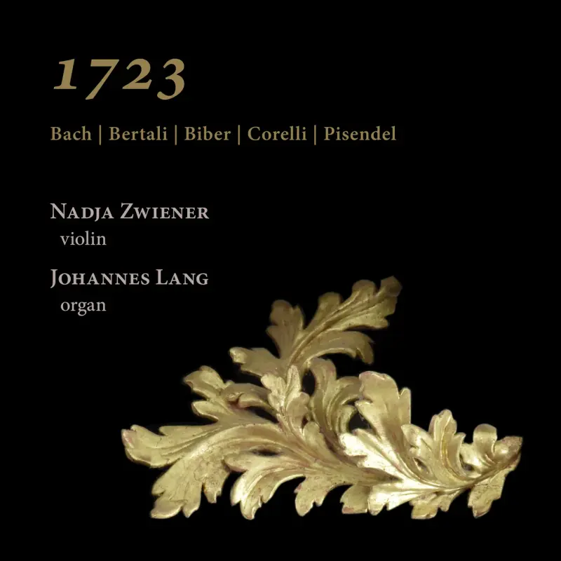 Nadja Zwiener & Johannes Lang • 1723- Bach, Bertali, Biber, Corelli & Pisendel (2023)   .flac  48.0 kHz/24 bit