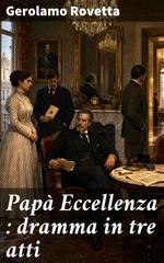 Gerolamo Rovetta – Papà Eccellenza (2026)