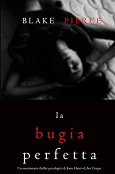 Blake Pierce – La bugia perfetta (2019)