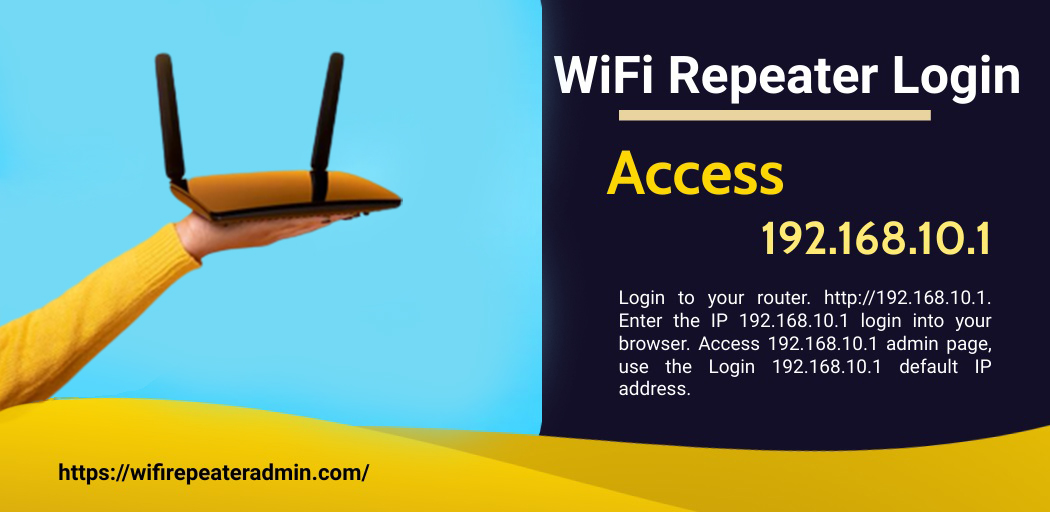 192.168.10.1 | WiFi repeater login | access 192.168.10.1 admin | Wifi repeater admin setup