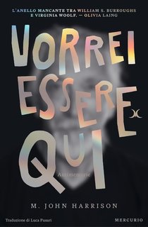 John M. Harrison - Vorrei essere qui (2024)