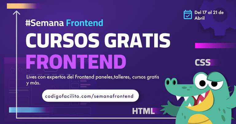 Código Facilito: Del 17 al 21 de Abril (GRATIS - Cursos de FrontEnd) 
