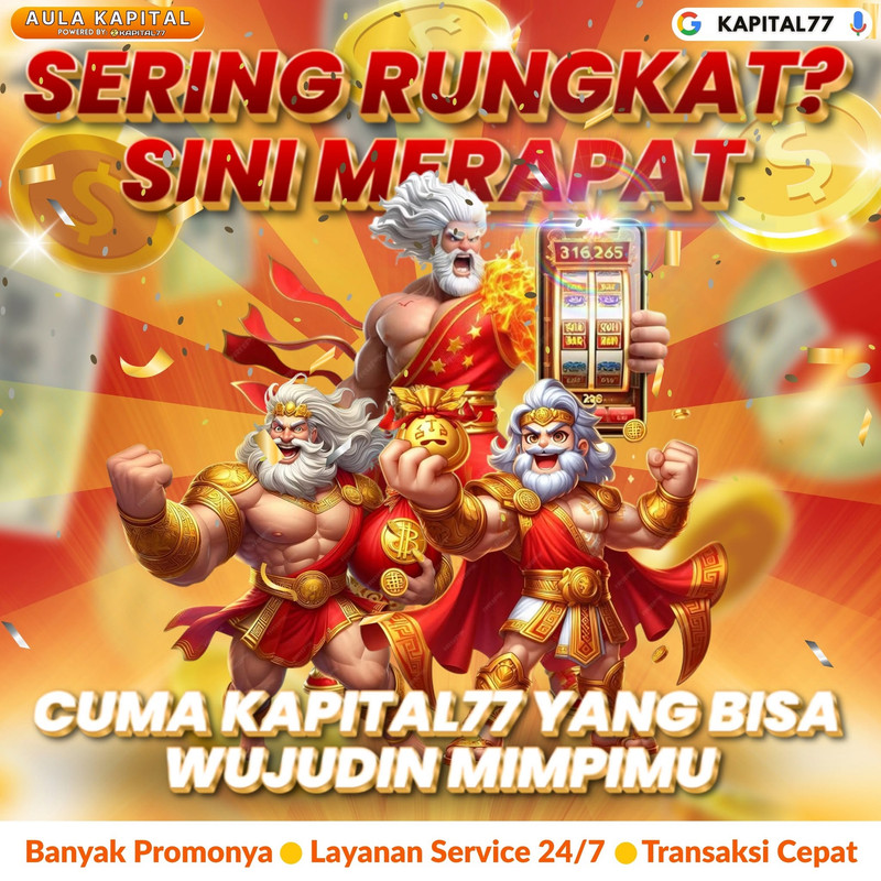 KAPITAL77: Slot Online Tanpa Ribet, Daftar Langsung Cuan