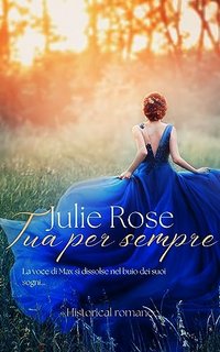 Julie Rose - Tua per sempre (2023)