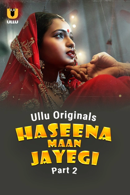 Haseena Maan Jayegi Part 2 (2025) S01 Hindi Ullu WEB-DL H264 AAC 1080p 720p Download
