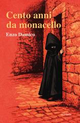 Enzo Damico – Cento anni da monacello (2026)