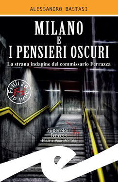 Alessandro Bastasi – Milano e i pensieri oscuri (2020)