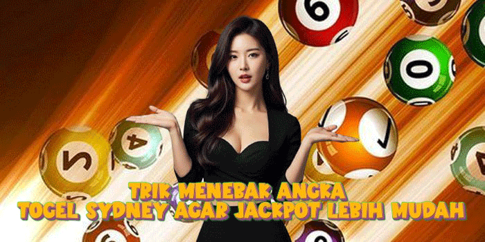 Trik Menebak Angka Togel Sydney Agar Jackpot Lebih Mudah