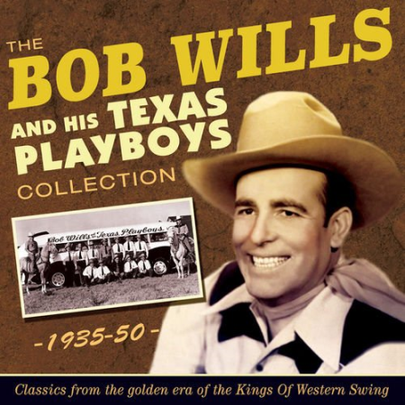 Bob Wills & The Texas Playboys - The Bob Wills Collection 1935-50 (2016)