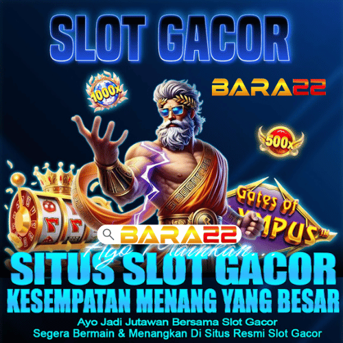 Bara22 Situs Slot Gacor Terpercaya – Nikmati Sensasi Maxwin Asli!