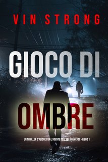 Vin Strong - Agente dell'FBI Ryan Cage Vol. 1. Gioco di ombre (2024)