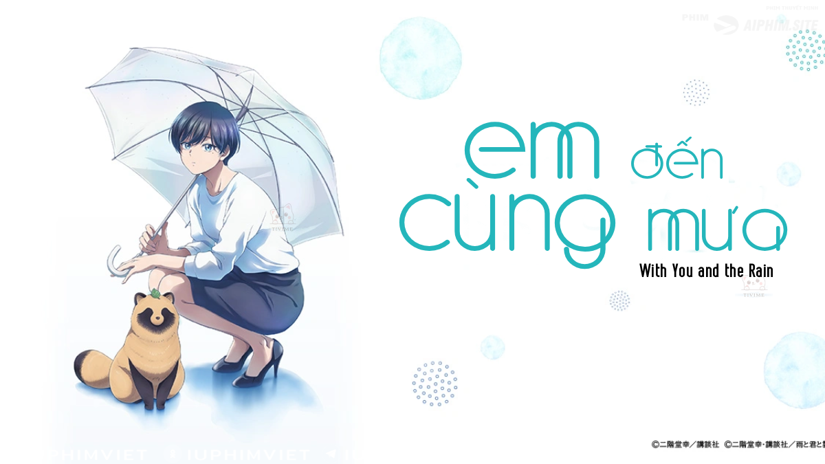 Em Đến Cùng Mưa - With You and the Rain (2025)