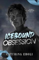 Caterina Eboli – Alaska Warriors Vol. 2. Icebound Obsession (2026)