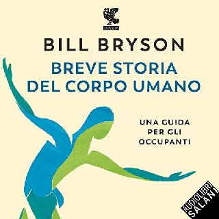 Bill Bryson - Breve storia del corpo umano (2020) .mp3 - 160 kbps
