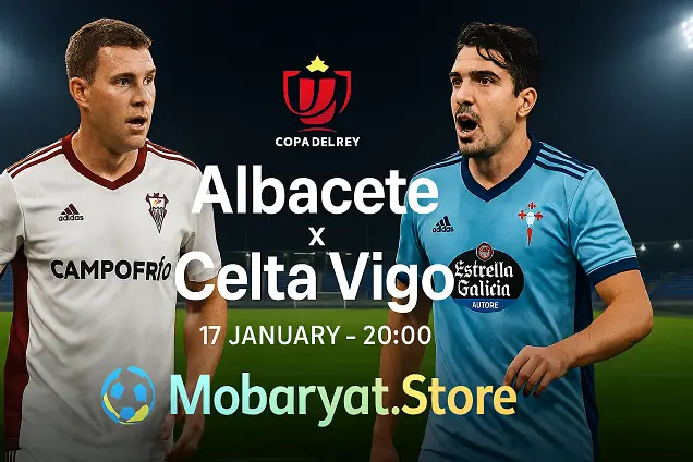 لاعبو ألباسيتي ضد سيلتا فيجو اليوم في كأس ملك إسبانيا