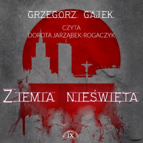 Gajek Grzegorz - Ziemia nieświęta