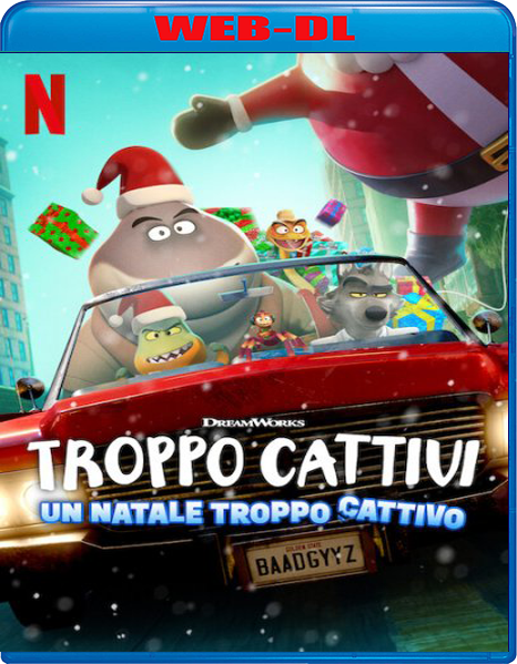 Troppo cattivi - Un Natale troppo cattivo (2023) mkv FullHD 1080p WEBDL ITA ENG Sub