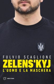 Fulvio Scaglione - Zelens’kyj. L’uomo e la maschera (2024)