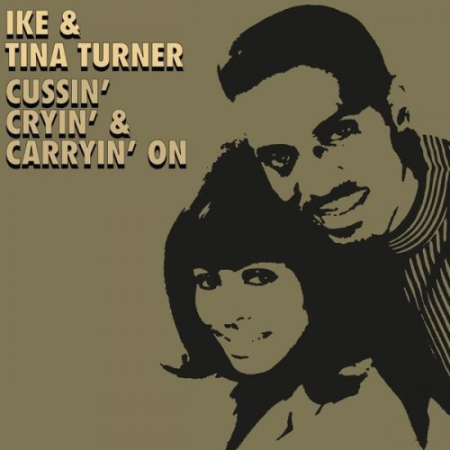Ike & Tina Turner   Cussin', Cryin' & Carryin' On (2021)