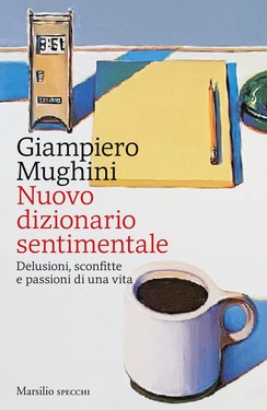 Giampiero Mughini – Nuovo dizionario sentimentale (2021)