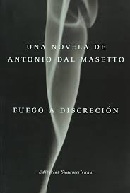FUEGO A DISCRESION, ANTONIO DALMASETO