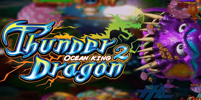 Cara Gampang Dapat Jackpot di Thunder Dragon Ocean King 2 