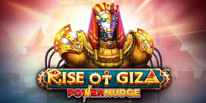 Cara Cuan Maksimal Slot Di Rise of Giza PowerNudge