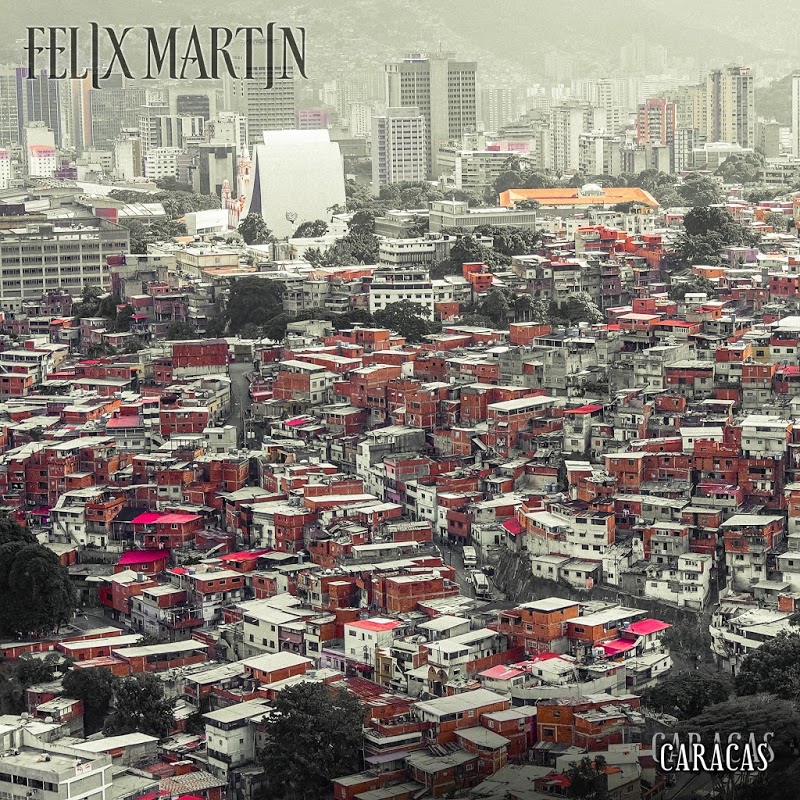 Felix Martin - Caracas (2019) .mp3 -320 Kbps