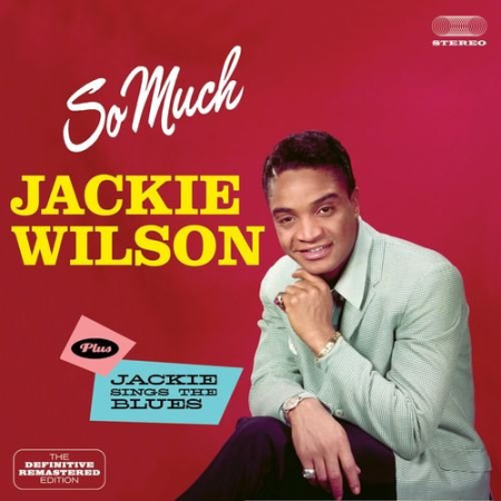 Jackie Wilson - So Much Plus Jackie Sings the Blues (2021)