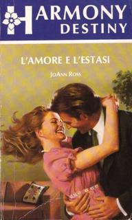 JoAnn Ross - L'amore e l'estasi (1984)