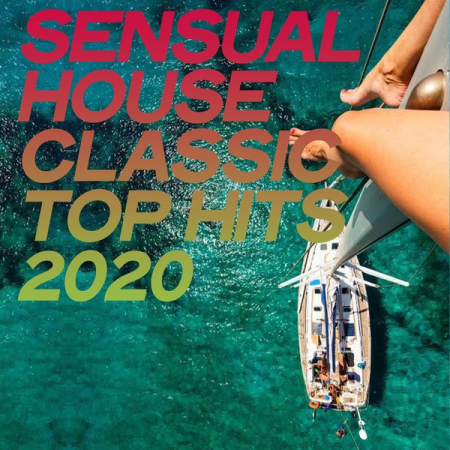 Various Artists - Sensual House Classic Top Hits 2020 (2020)
