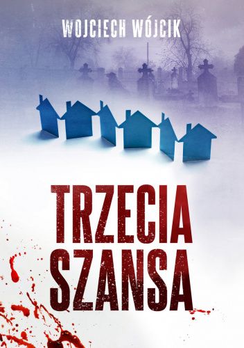 Wojciech Wójcik - Trzecia szansa (2022)