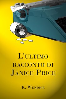 K. Wendice - Anna Richmond Vol. 2. L'ultimo racconto di Janice Price (2024)