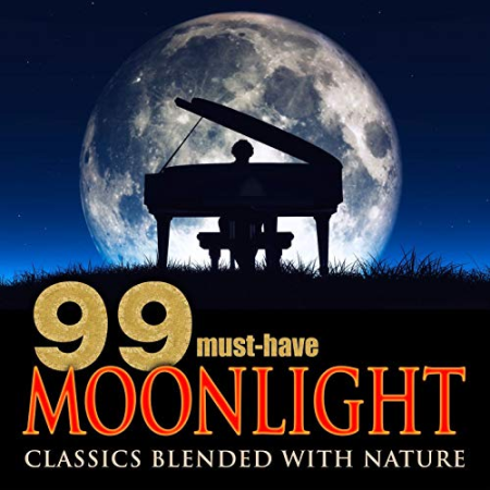 VA - 99 Must-Have Moonlight Classics Blended with Nature (2017) FLAC/MP3