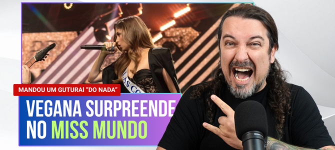 Vegana que concorre ao Miss Mundo manda um gutural no meio do evento e surpreende a todos