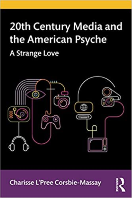 20th Century Media and the American Psyche: A Strange Love