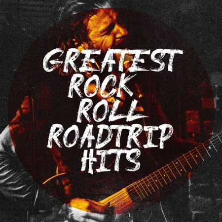 VA - Greatest Rock & Roll Roadtrip Hits (2020)