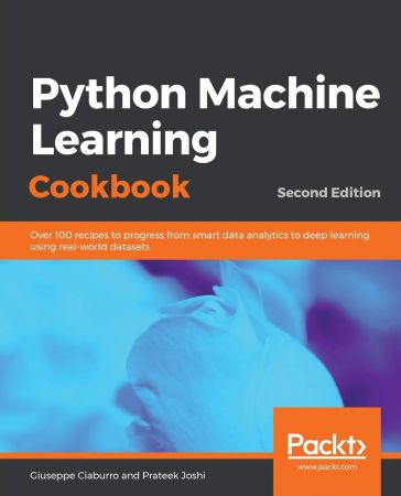 Python Machine Learning Cookbook, 2nd Edition (Packt) (True PDF)