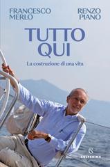 Francesco Merlo, Renzo Piano – Tutto qui (2026)