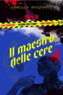 Camillo Morganti - Gino Cagnazzo - Sezione Casi Strani Vol. 3. Il maestro delle cere (2023)