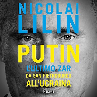 Nicolai Lilin - Putin꞉ L'ultimo Zar da San Pietroburgo all'Ucraina (2023) (mp3 - 128 kbps)