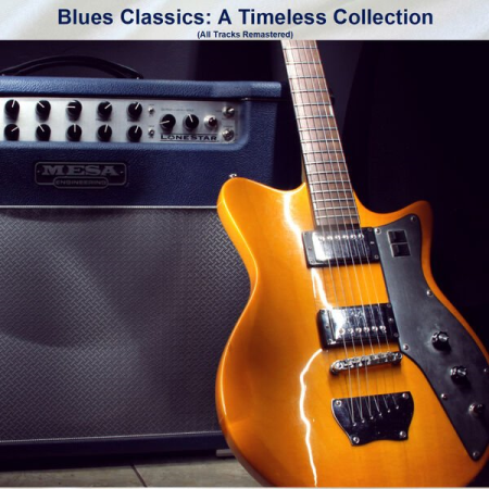 25b85888 6813 4217 a442 f102306ab03e - VA - Blues Classics A Timeless Collection (All Tracks Remastered) (2023)